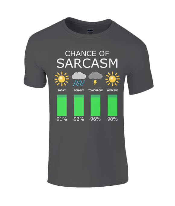 Chance of Sarcasm - T-Shirt