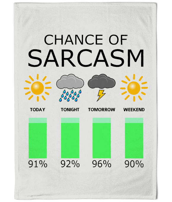 Chance of Sarcasm - Cotton Tea Towel